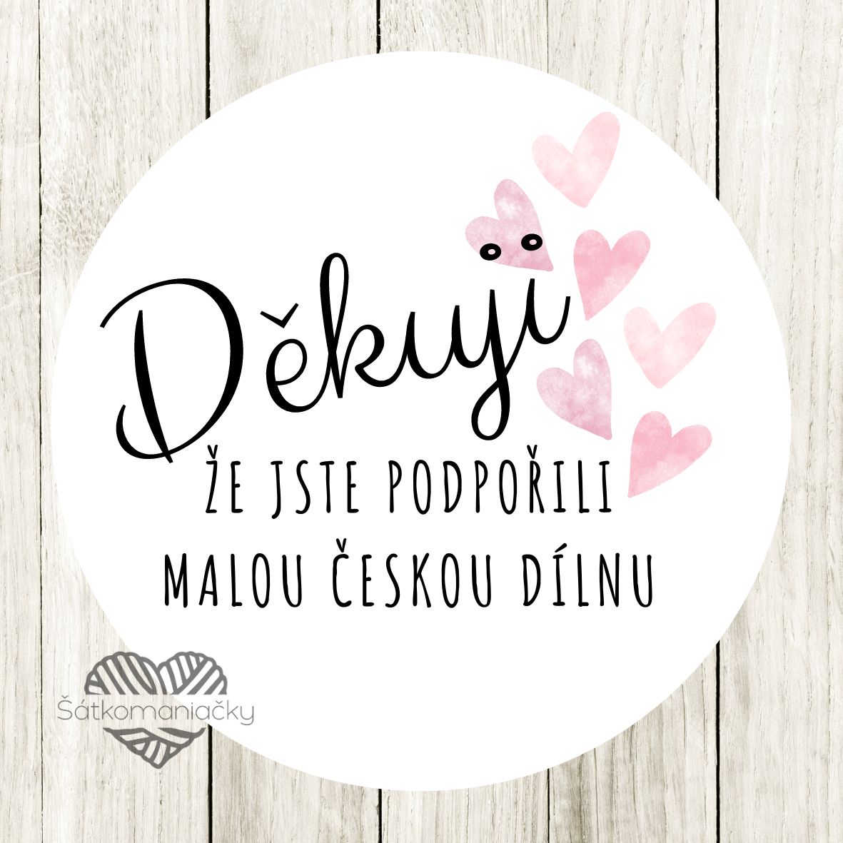 Samolepky- DĚKUJI, že jste podpořili malou českou dílnu